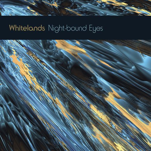 Whitelands - Night-Bound Eyes Are Blind To The Day