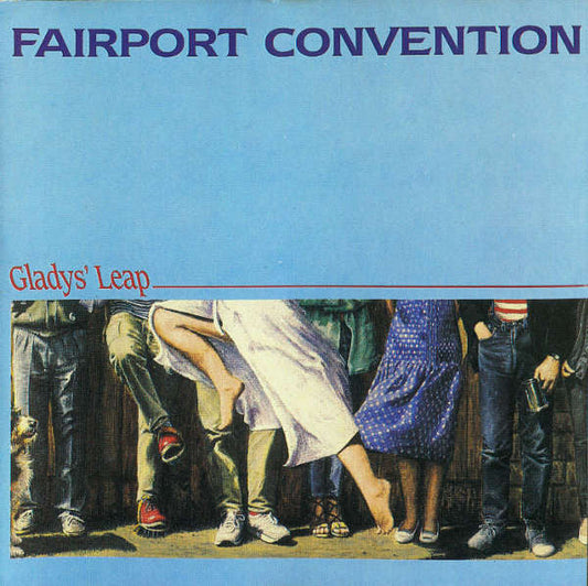 Fairport Convention - Glady's Leap (40th Anniversary Edition)