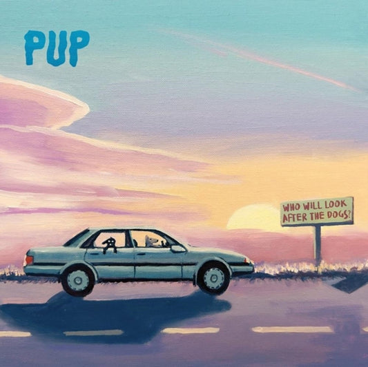 Pup - Who Will Look After The Dogs