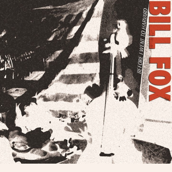 Fox, Bill - Before I Went To Harvard