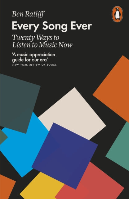 Ratliff, Ben - Every Song Ever : Twenty Ways To Listen To Music Now