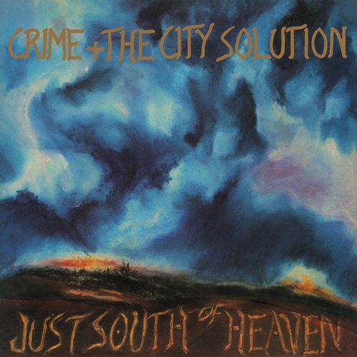 Crime & The City Solution - Just South Of Heaven (2024 Repress)