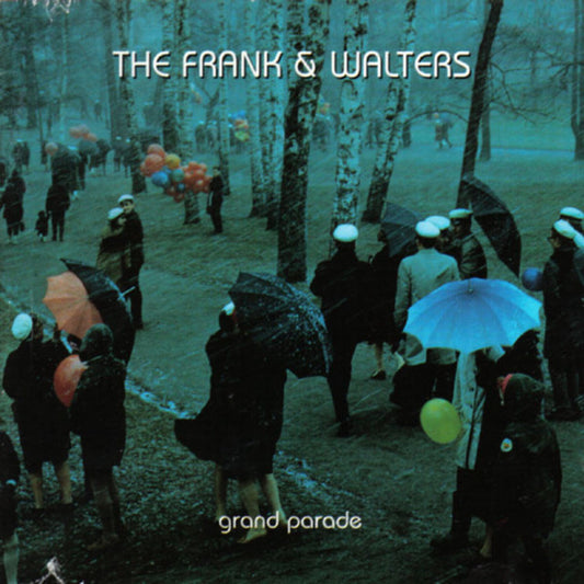 Frank And Walters, The - Grand Parade (30th Anniversary Edition)