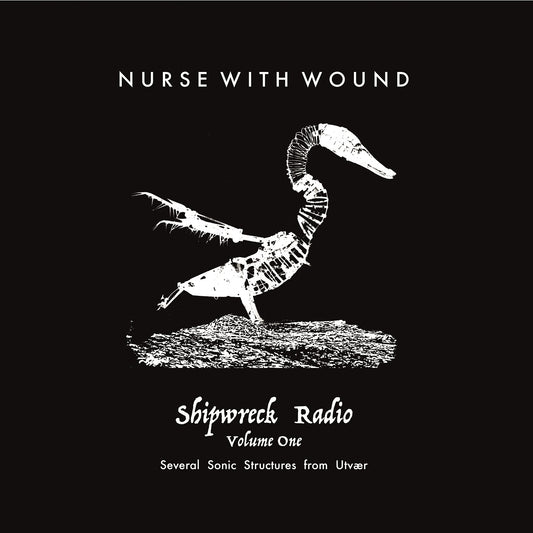 Nurse With Wound - Shipwreck Radio Volume One (Part One) (2025 Reissue)