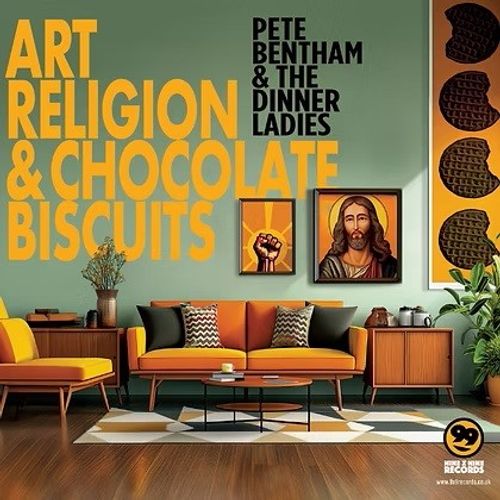 Bentham, Pete And The Dinner Ladies - Art, Religion And Chocolate Biscuits