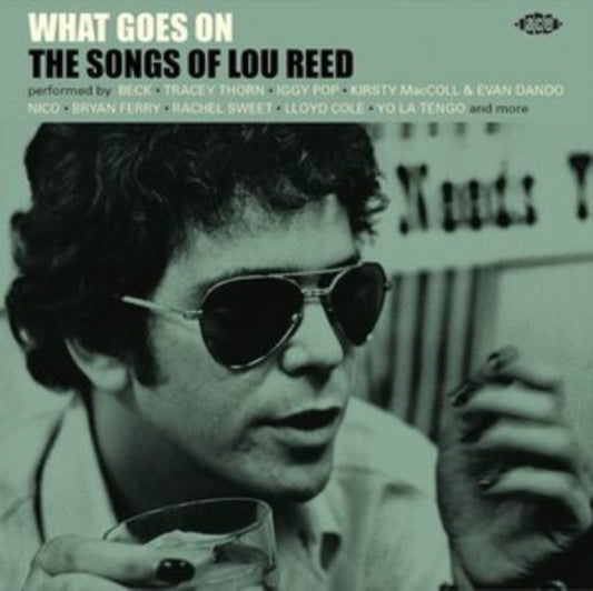 What Goes On - The Songs Of Reed, Lou - What Goes On - The Songs Of Lou Reed