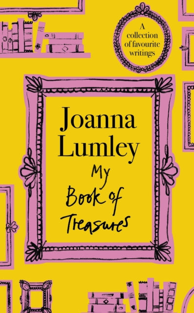 Lumley, Joanna - My Book Of Treasures: A Collection Of Favourite Writings