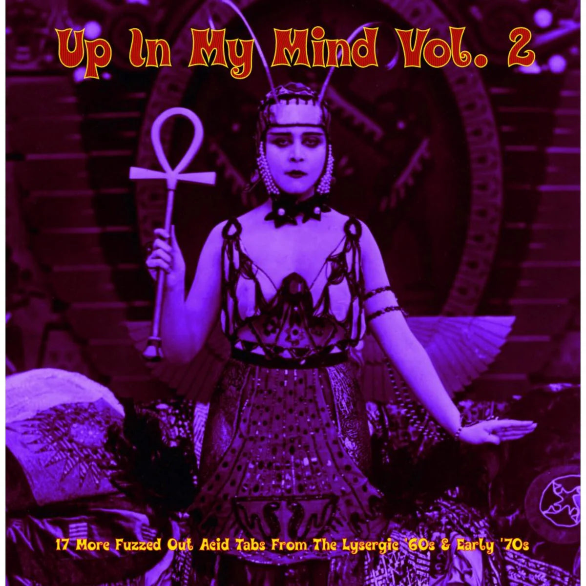 Up In My Mind Vol. 2: 17 More Fuzzed Out Acid Tabs From The Lysergic 60s & Early 70s - Various Artists