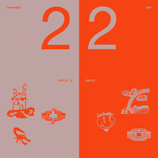 Oh Wonder - 22 Break // 22 Make