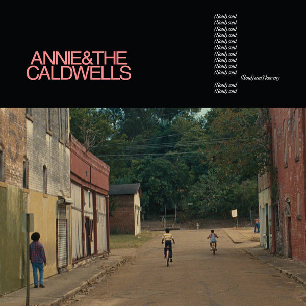 Annie & The Caldwells - Can't Lose My (Soul)