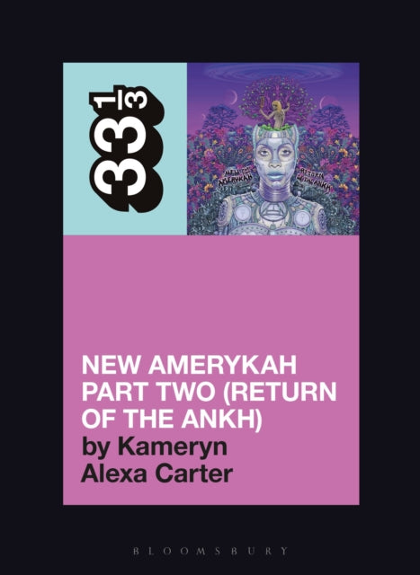 Carter, Kameryn Alexa - 33 1/3 : Erykah Badu - New Amerykah Part Two (Return Of The Ankh) (195)