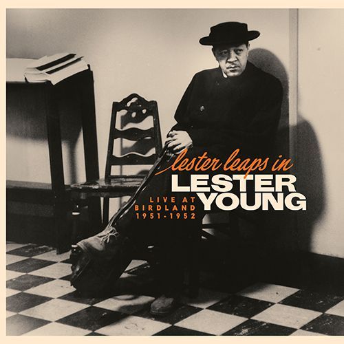 Young, Lester - Lester Leaps In: Live At Birdland 1951-1952 (Black Friday 2025)
