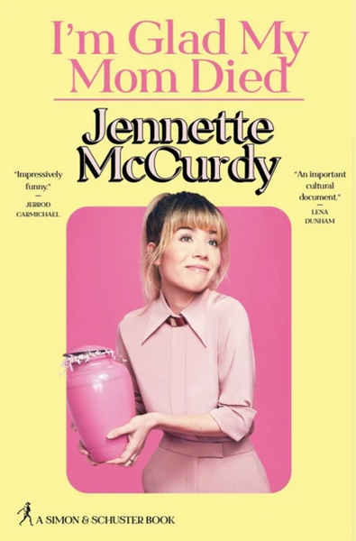 Mccurdy, Jennette - I'm Glad My Mom Died