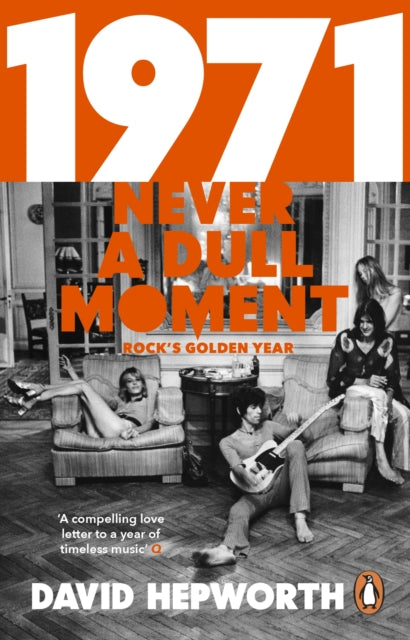 Hepworth, David - 1971 - Never A Dull Moment : Rock's Golden Year