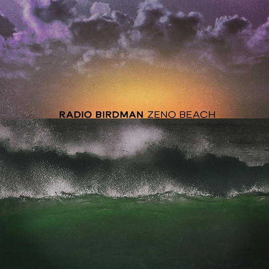 Radio Birdman - Zeno Beach (2026 Reissue)