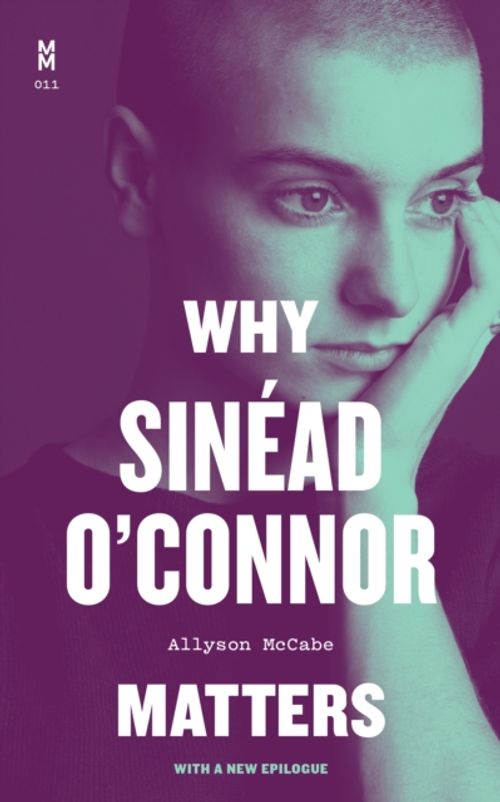 Mccabe, Allyson - Why Sinead O'Connor Matters