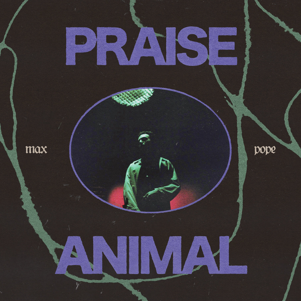 Pope, Max - Praise Animal