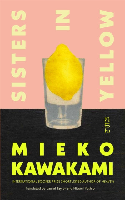 Kawakami, Mieko - Sisters in Yellow