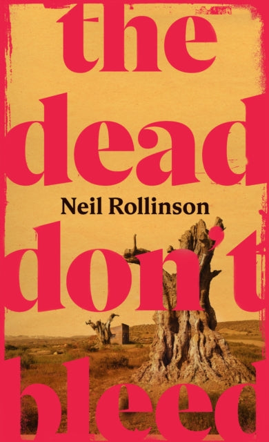 Rollinson, Neil - The Dead Don't Bleed