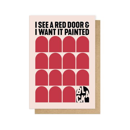 Greetings Card - I See A Red Door & I Want It Painted Black (Rolling Stones)