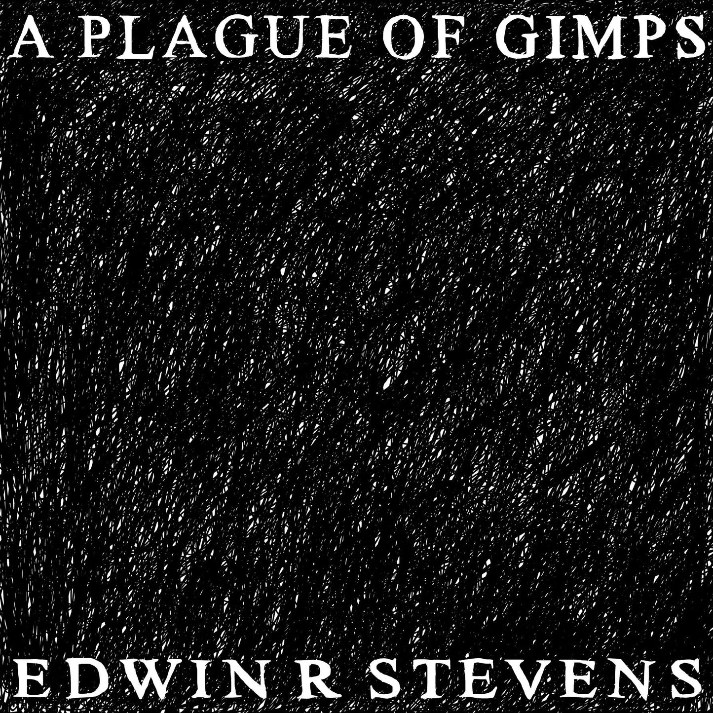 Stevens, Edwin R. - A Plague Of Gimps