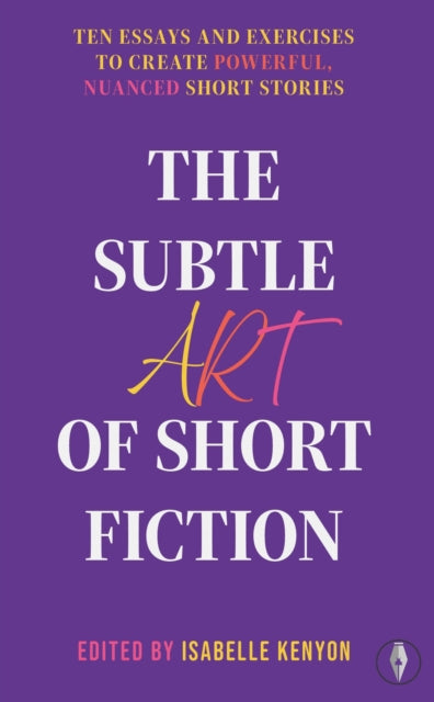 Kenyon, Isabelle - The Subtle Art of Short Fiction