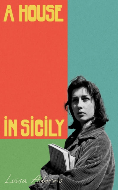 Adorno, Luisa - A House in Sicily