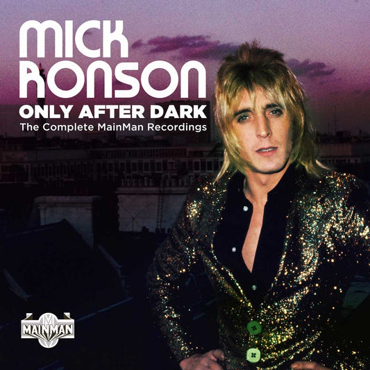 Ronson, Mick - Only After Dark: The Complete Mainman Recordings (2026 Repress)
