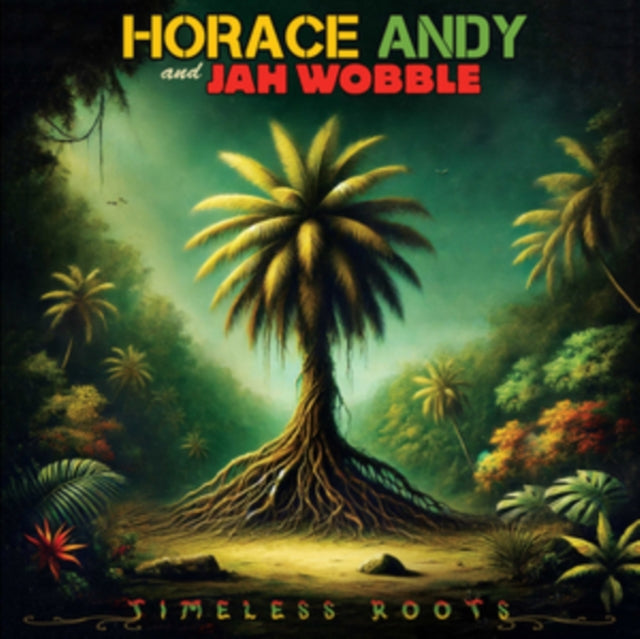 Andy, Horace & Jah Wobble - Timeless Roots