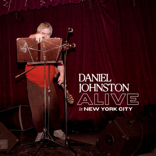 Johnston, Daniel - Alive In New York City