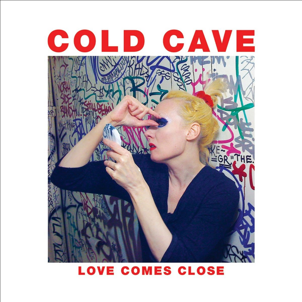 Cold Cave - Love Comes Close (2026 Repress)