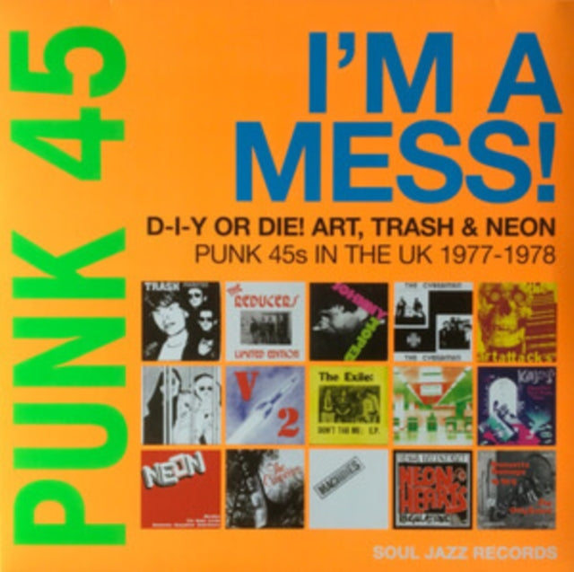 Punk 45: I'm A Mess! D-I-Y Or Die! Art, Trash & Neon - Punk 45S In The Uk 1977-78 - Various Artists (Soul Jazz)