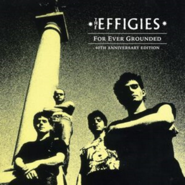 Effigies, The - For Ever Grounded (40th Anniversary Edition)