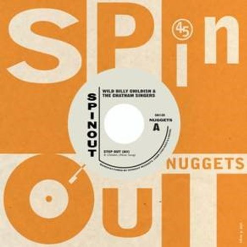 Childish, Wild Billy & The Chatham Singers - Step Out (Alt) / Upside Mine