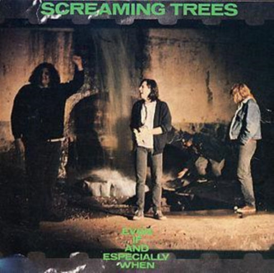 Screaming Trees - Even If & Especially When