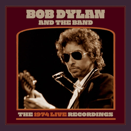 Dylan, Bob & The Band - The 1974 Live Recordings