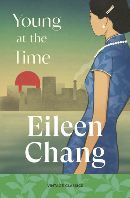 Chang, Eileen - Young at the Time