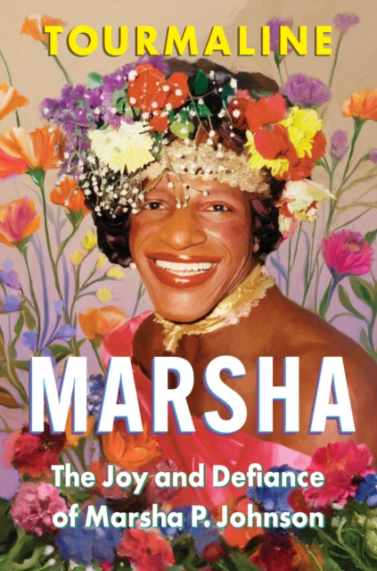 Tourmaline - Marsha: The Joy And Defiance Of Marsha P. Johnson