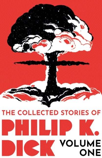Dick, Philip K. - The Collected Stories Of Philip K. Dick Volume 1