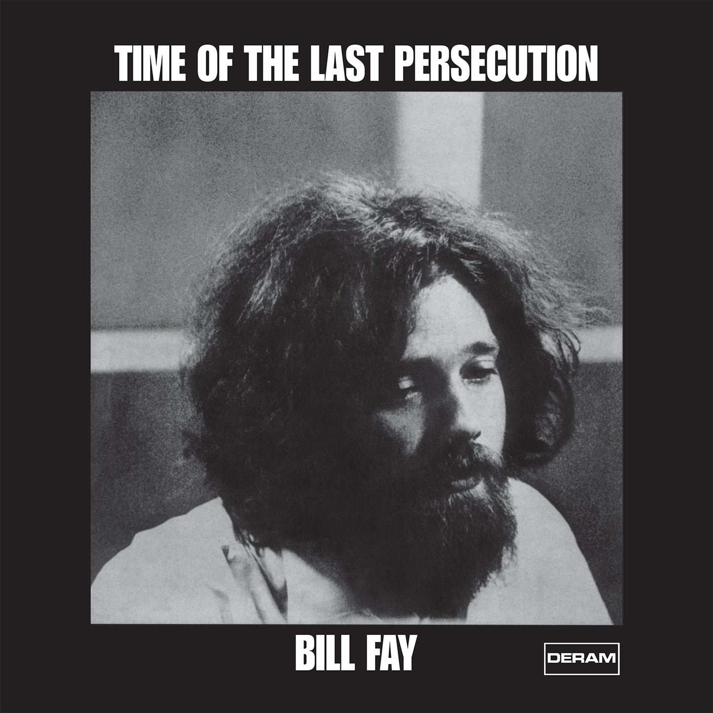 Fay, Bill - Time Of The Last Persecution (2025 Reissue)