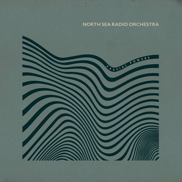 North Sea Radio Orchestra - Special Powers