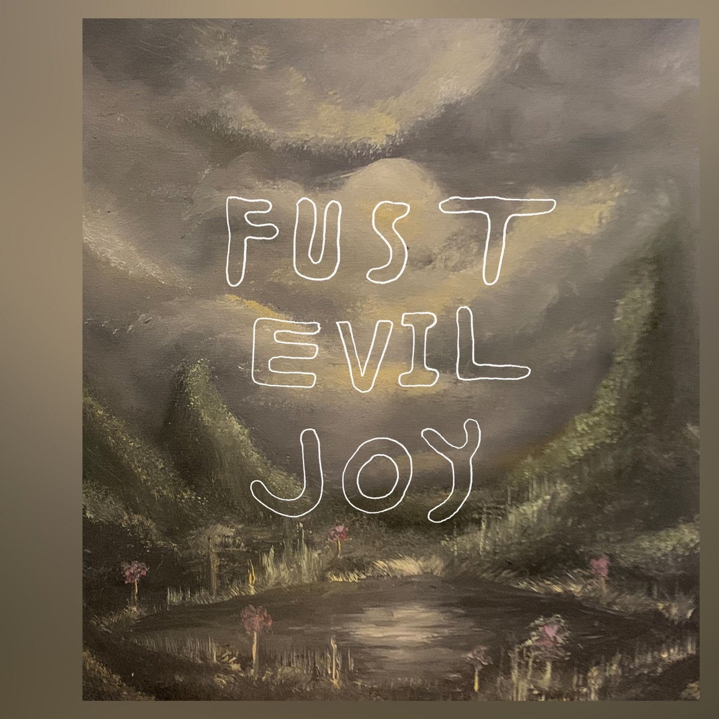 Fust - Evil Joy (5th Anniversary Reissue)