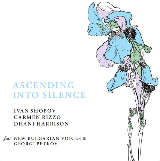 Shopov, Ivan, Carmen Rizzo & Dhani Harrison feat. New Bulgarian Voices & Georgi Petkov - Ascending Into Silence (Black Friday 2025)