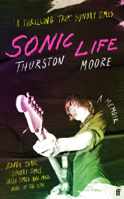 Moore, Thurston - Sonic Lifes: A Memoir