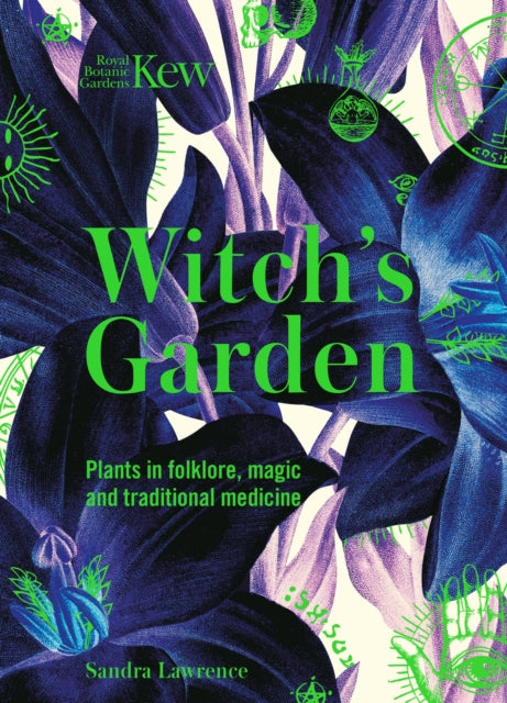 Lawrence, Sandra: Kew Gardens - Witch's Garden Plants