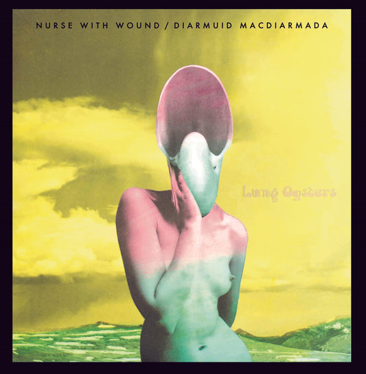 Nurse With Wound - Lung Oysters