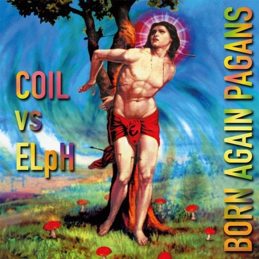 Coil Vs Elph - Born Again Pagans (Extended 30th Anniversary Edition)