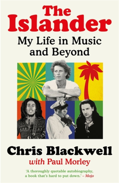 Blackwell, Chris - The Islander - My Life In Music And Beyond