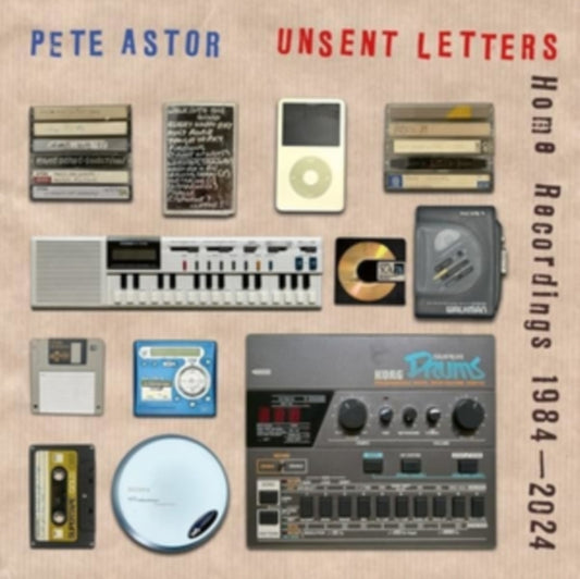 Astor, Pete - Unsent Letters: Home Recordings 1984-2024