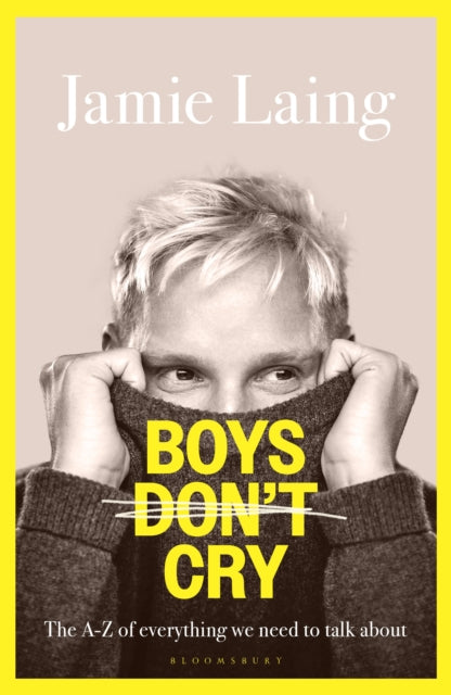 Laing, Jamie - Boys Don’t Cry: The A-Z of everything we need to talk about